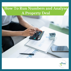 How To Run Numbers and Analyze A Property Deal