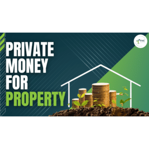 Unlocking Private Money for Property Deals