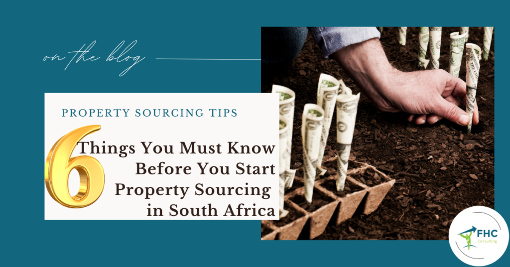 6 Things You Must Know Before You Start Property Sourcing in South Africa