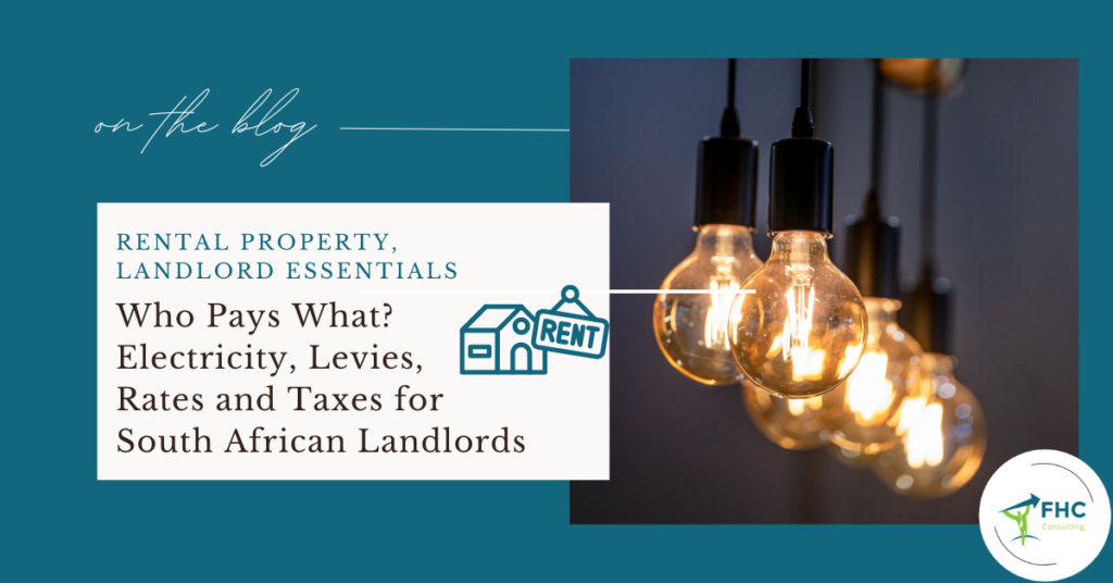 Who Pays What? Electricity, Levies, Rates and Taxes for South African Landlords